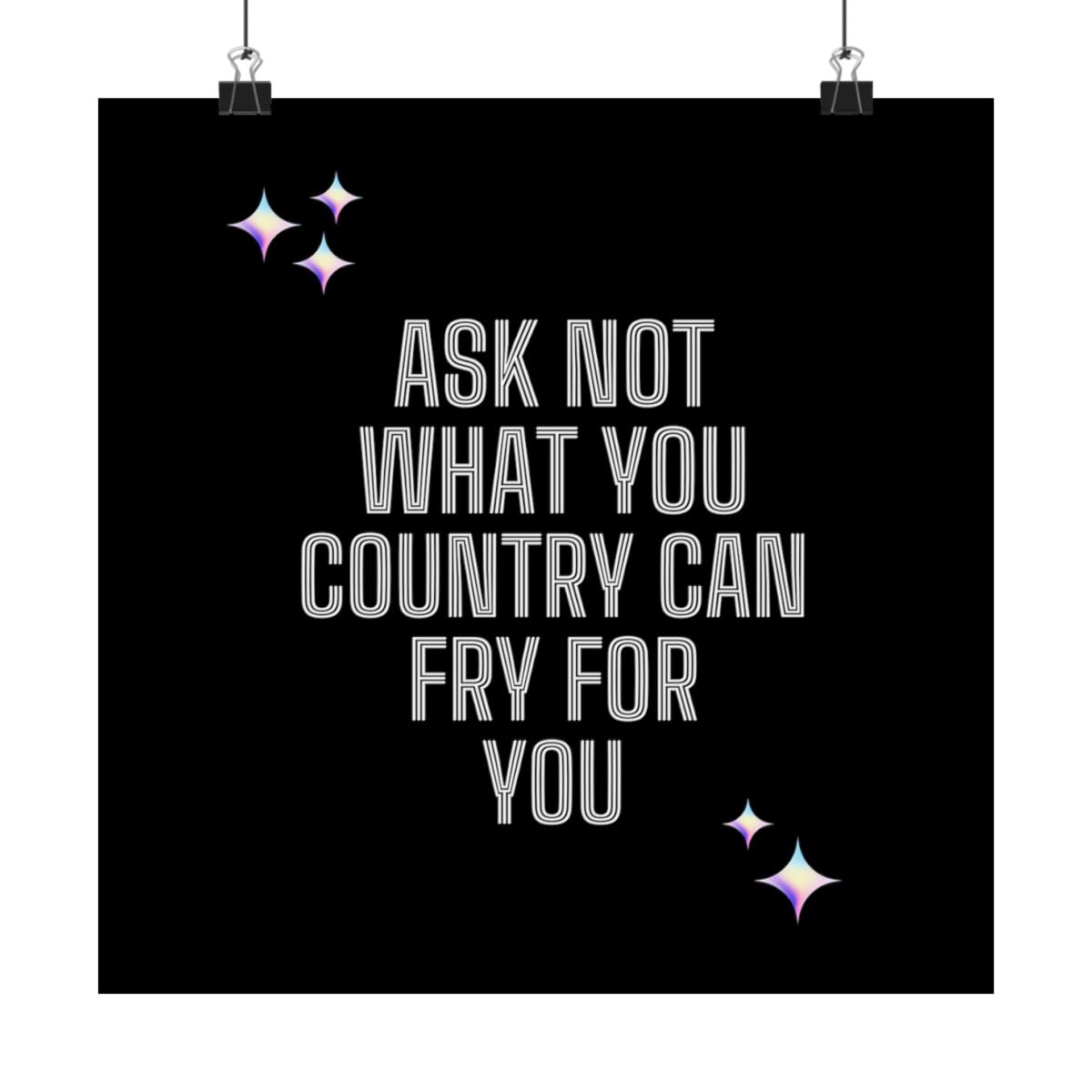 Ask not what your country can fry for you: Black Vertical Posters - Image 25