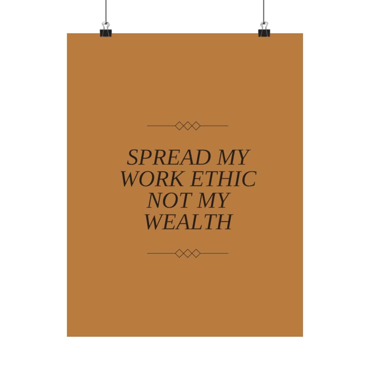 Spread my work ethic, not my wealth: Yellow Vertical Poster - Image 33