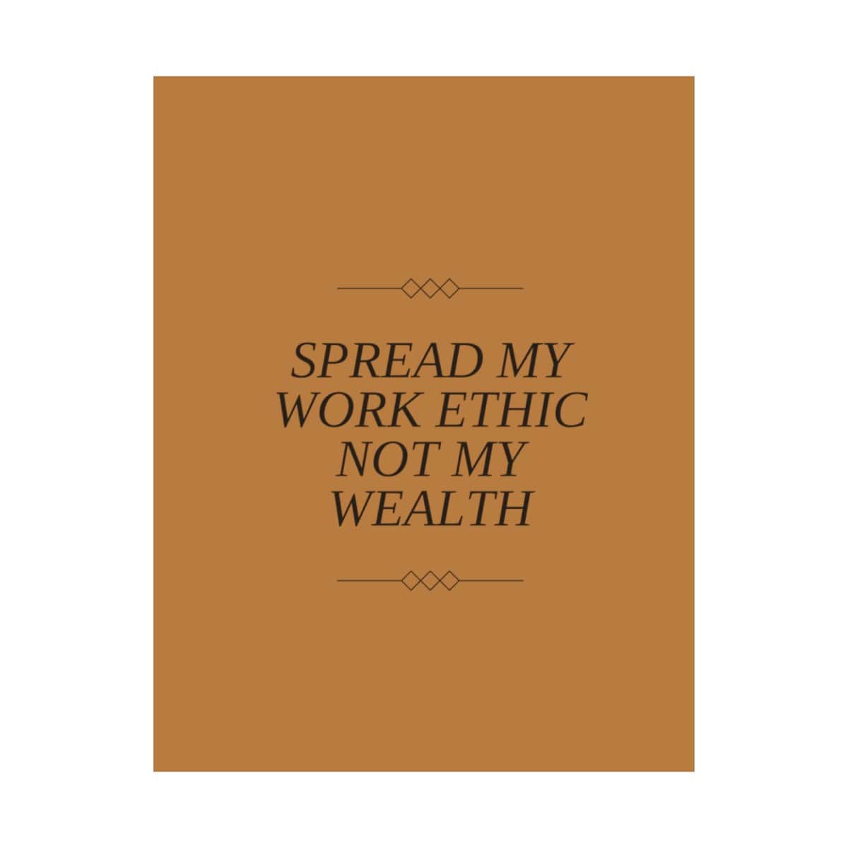 Spread my work ethic, not my wealth: Yellow Vertical Poster - Image 34