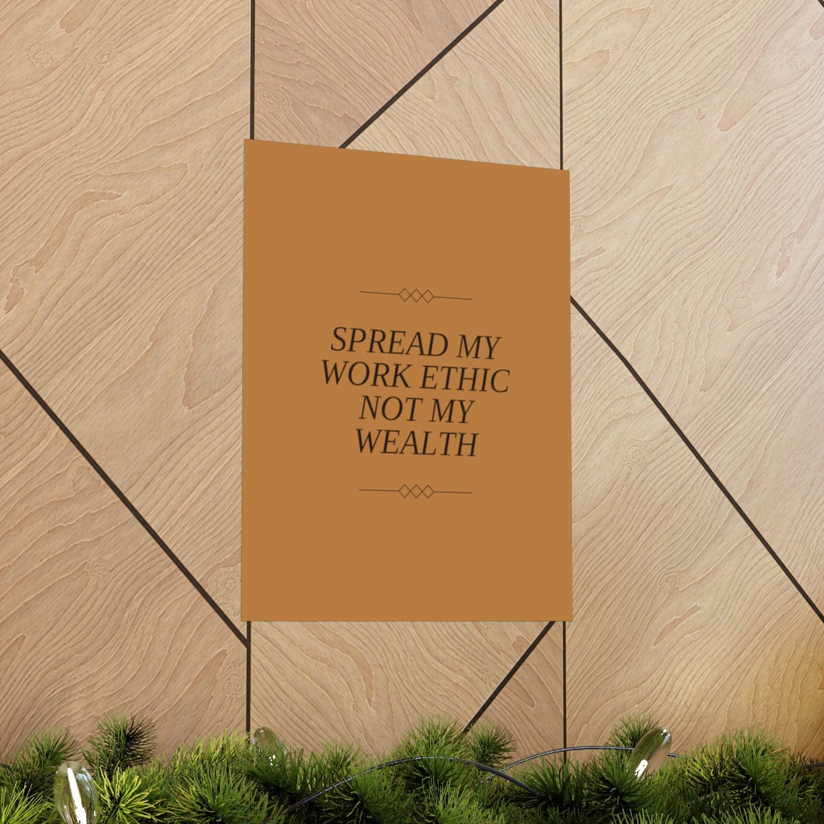 Spread my work ethic, not my wealth: Yellow Vertical Poster - Image 37
