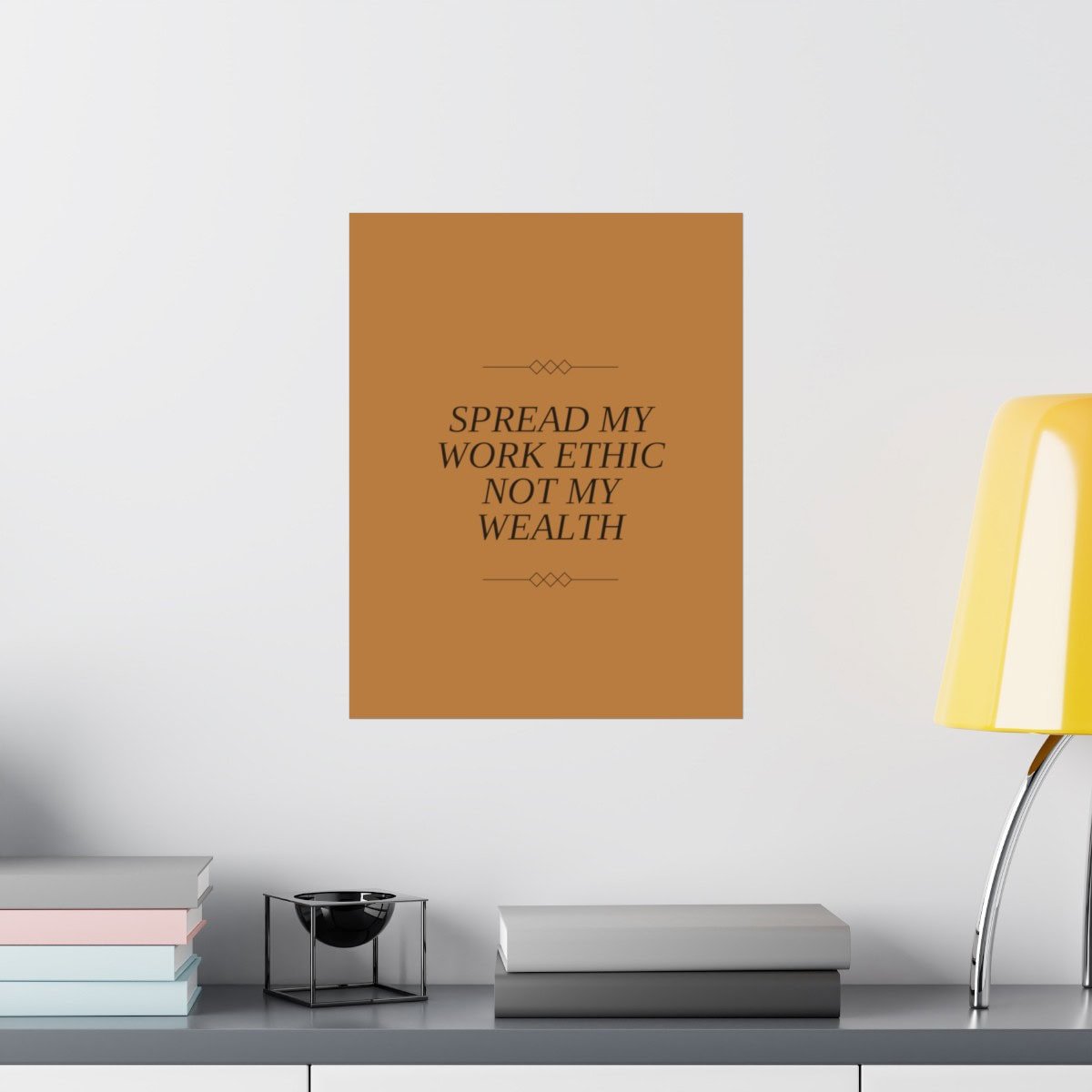 Spread my work ethic, not my wealth: Yellow Vertical Poster - Image 40