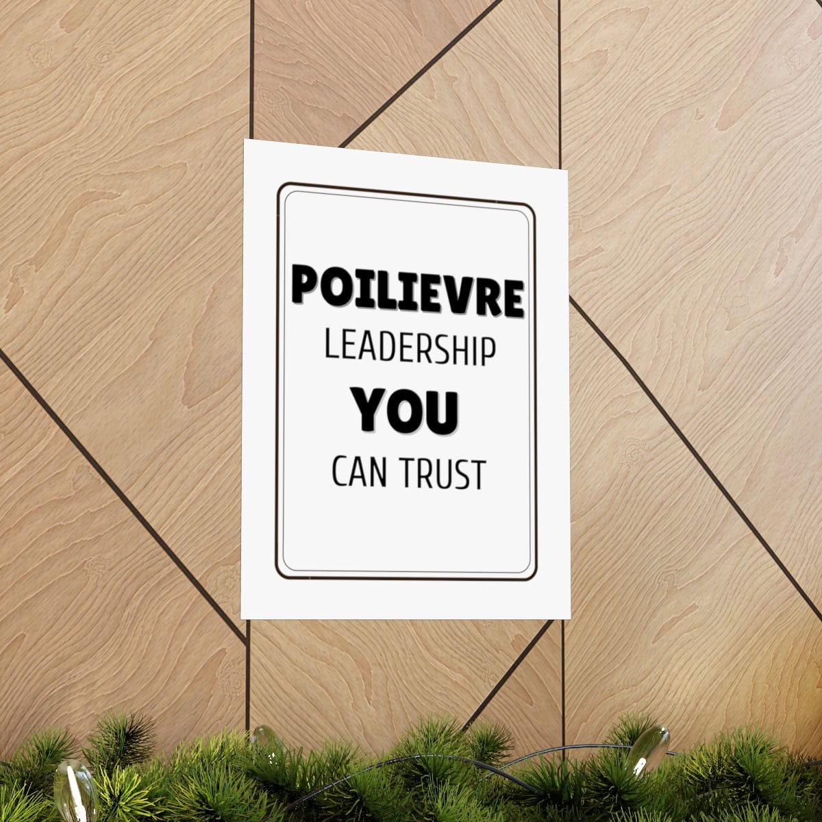 Poilievre: Leadership You Can Trust: White Matte Vertical Posters - Image 37