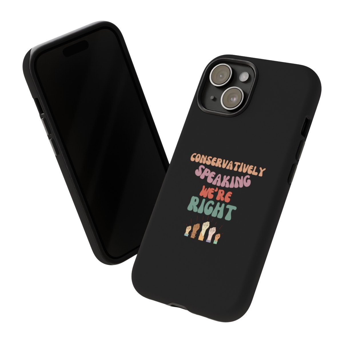Conservatively Speaking We are Right - Tough Phone Cases - Image 10