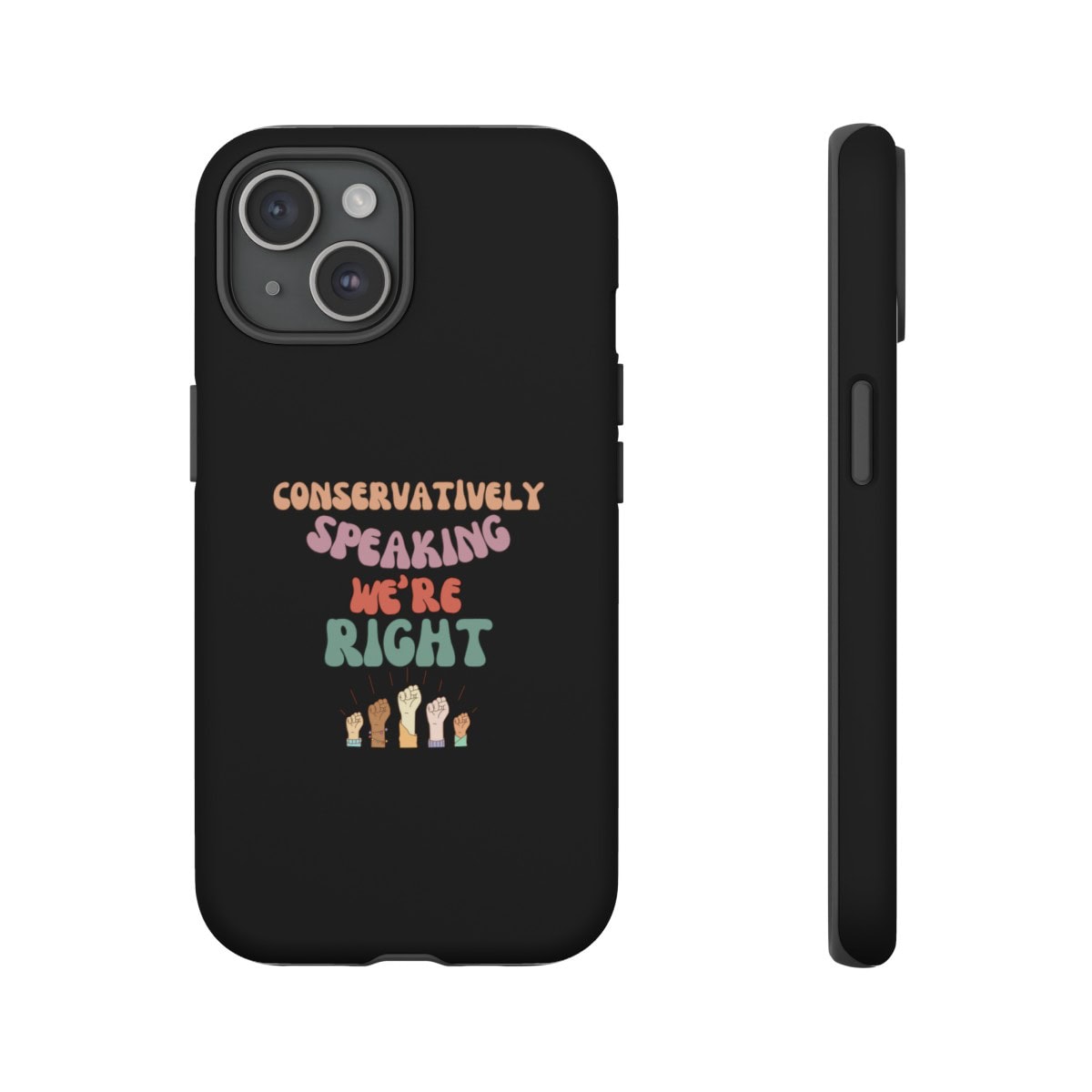 Conservatively Speaking We are Right - Tough Phone Cases - Image 9