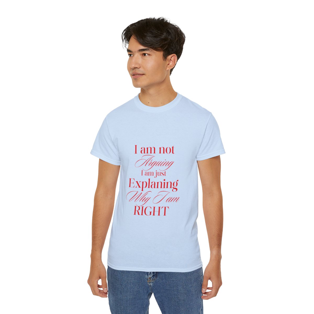 I'm not arguing, I'm just explaining why I'm right: Unisex Ultra Cotton Tee 7 I'm not arguing, I'm just explaining why I'm right: Unisex Ultra Cotton Tee - Image 7
