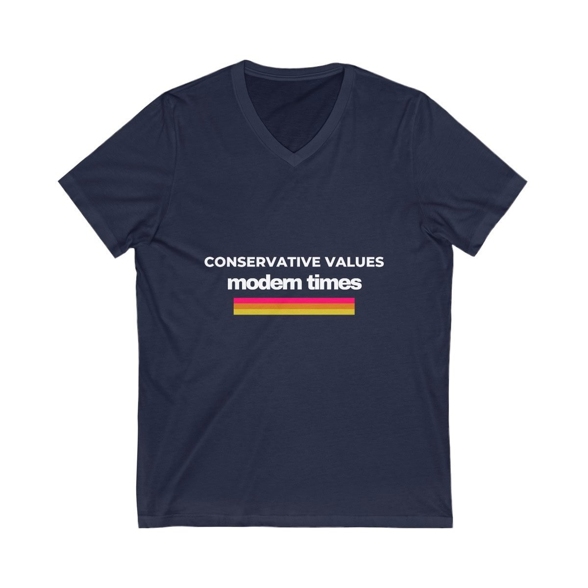 Conservative Values Modern Times: Unisex Jersey Short Sleeve V-Neck Tee 1 Conservative Values Modern Times: Unisex Jersey Short Sleeve V-Neck Tee