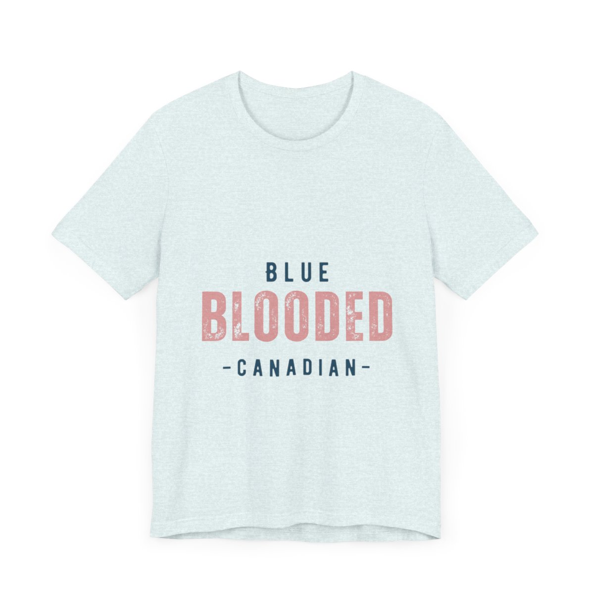 Blue Blooded Canadian - Unisex Short Sleeve Tee 33 Blue Blooded Canadian - Unisex Short Sleeve Tee - Image 33