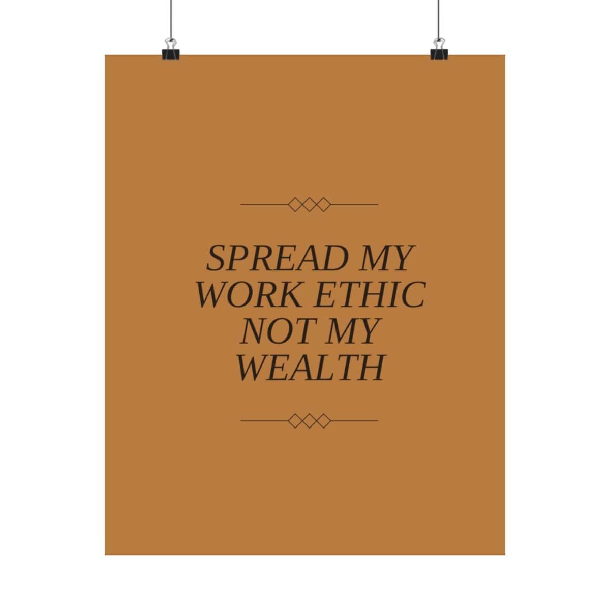 Spread my work ethic, not my wealth: Yellow Vertical Poster - Image 2