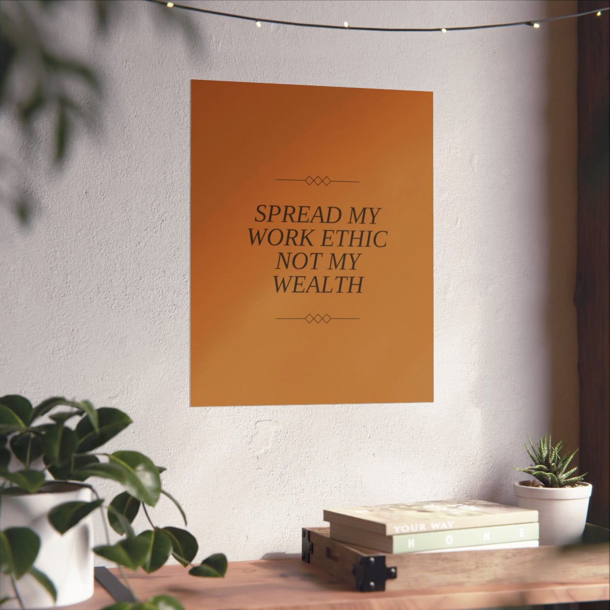 Spread my work ethic, not my wealth: Yellow Vertical Poster - Image 7