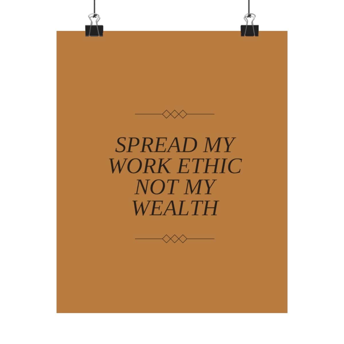 Spread my work ethic, not my wealth: Yellow Vertical Poster - Image 9