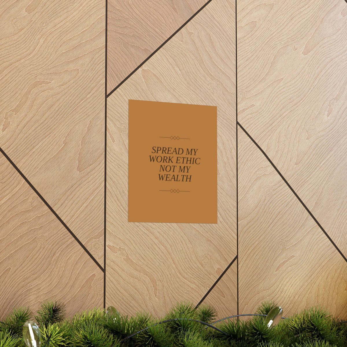 Spread my work ethic, not my wealth: Yellow Vertical Poster - Image 13