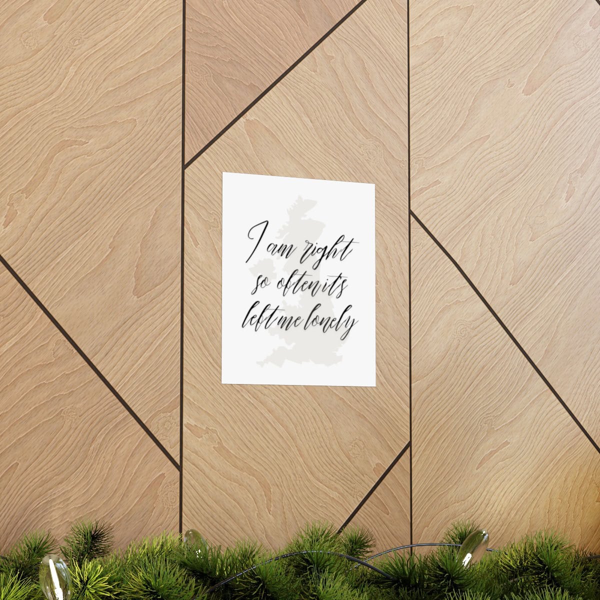 I'm Right so often it's Left me lonely: White Vertical Posters - Image 21