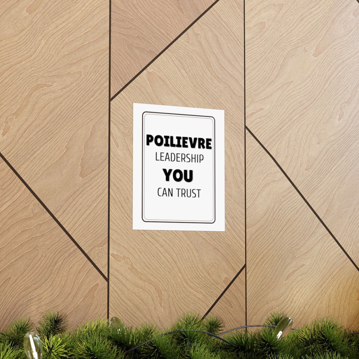 Poilievre: Leadership You Can Trust: White Matte Vertical Posters - Image 13