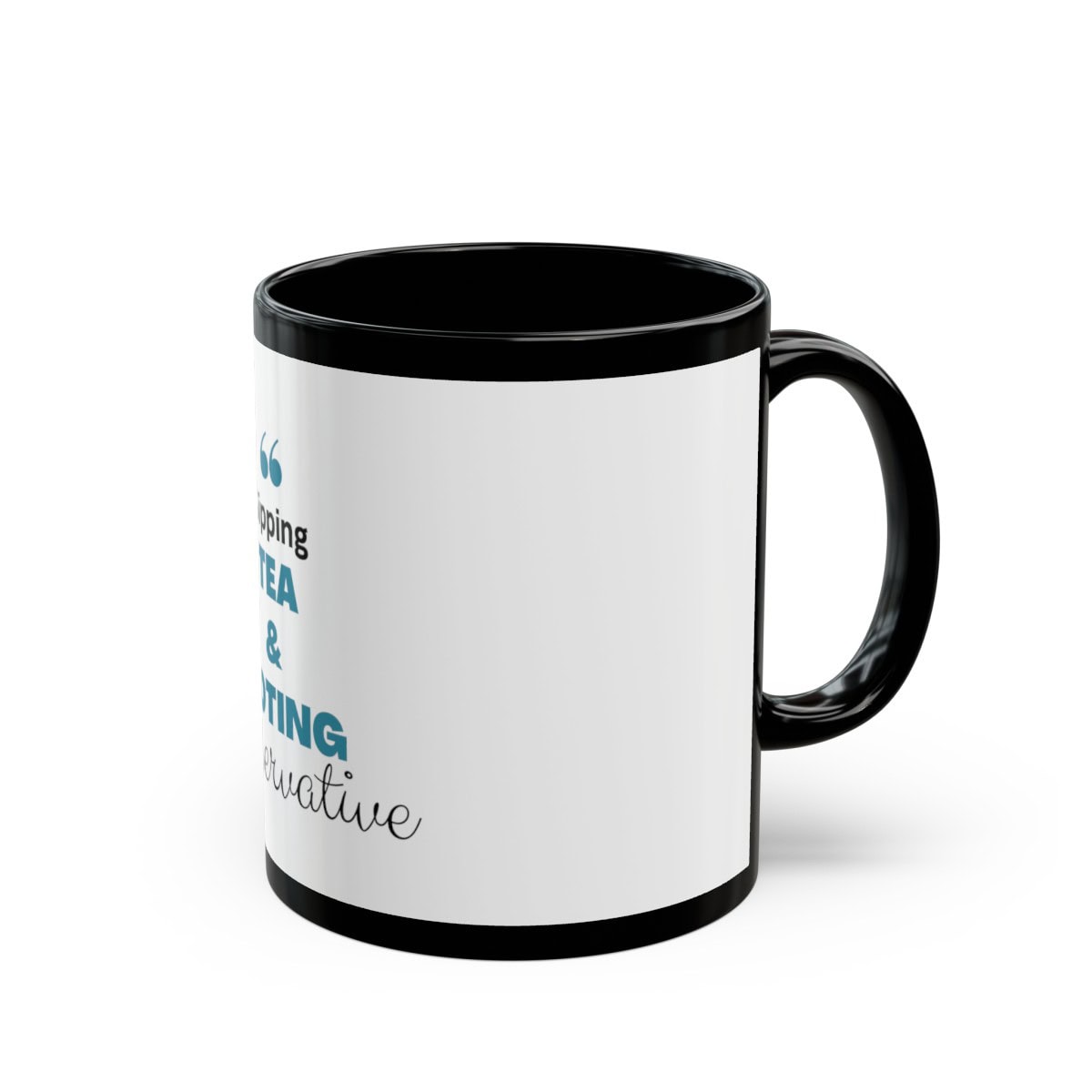 Sipping Tea & Voting Conservative - Black Coffee Mug (11oz, 15oz) 14 Sipping Tea & Voting Conservative - Black Coffee Mug (11oz, 15oz) - Image 14