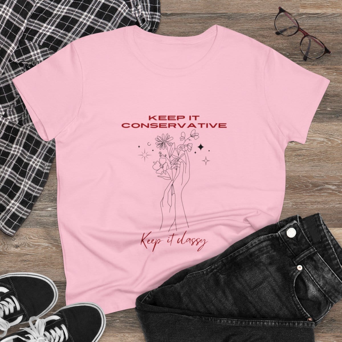 Keep It Conservative, Keep It Classy: Women's Midweight Cotton Tee 1 Keep It Conservative, Keep It Classy: Women's Midweight Cotton Tee