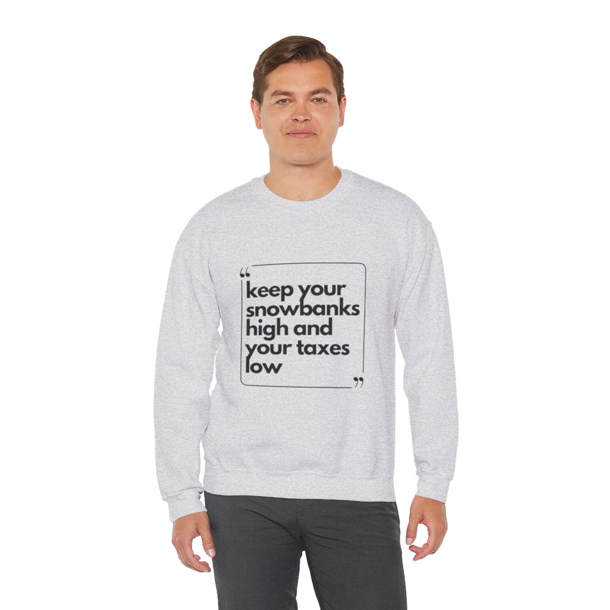 Keep Your Snowbanks High And Your Taxes Low - Unisex Heavy Blend™ Crewneck Sweatshirt - Image 17