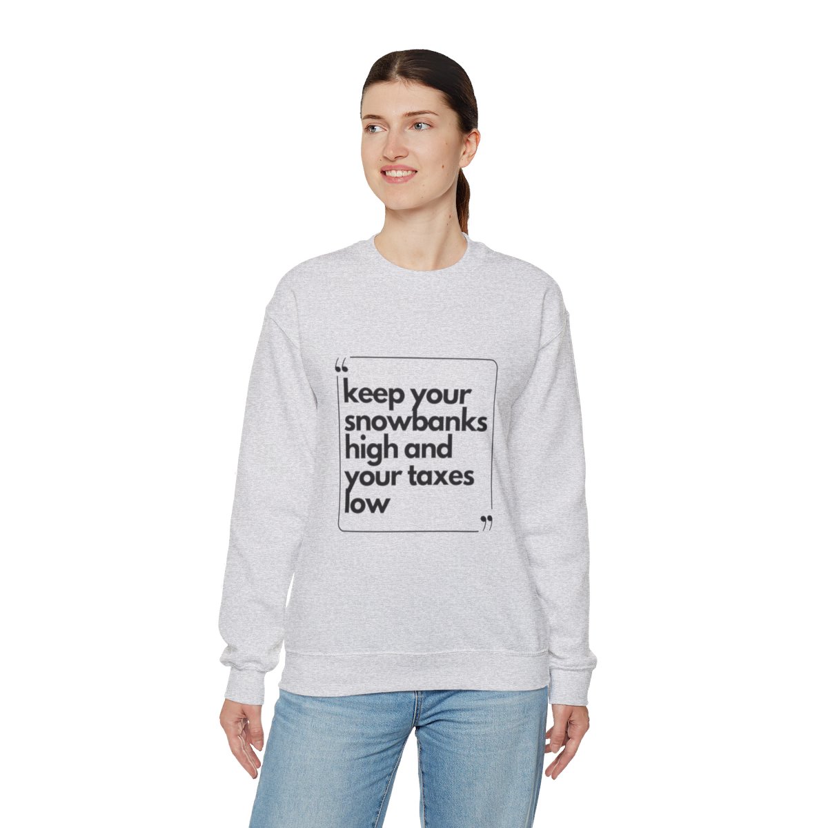 Keep Your Snowbanks High And Your Taxes Low - Unisex Heavy Blend™ Crewneck Sweatshirt - Image 19