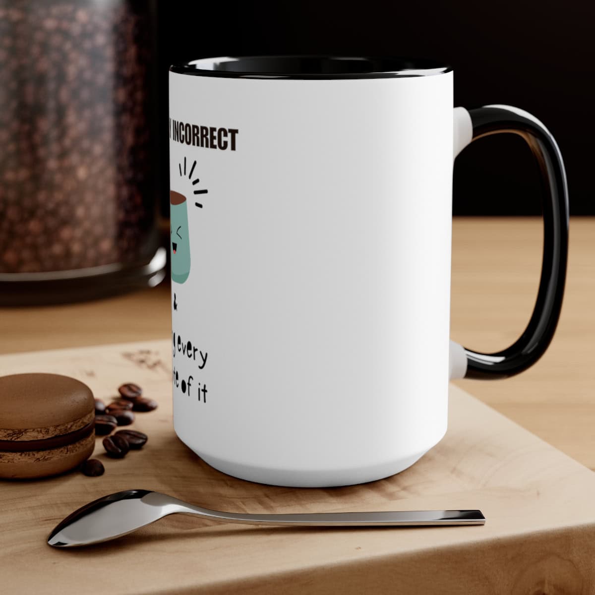 Politically incorrect and loving every minute of it: Coffee Mugs 4 Politically incorrect and loving every minute of it: Coffee Mugs - Image 4