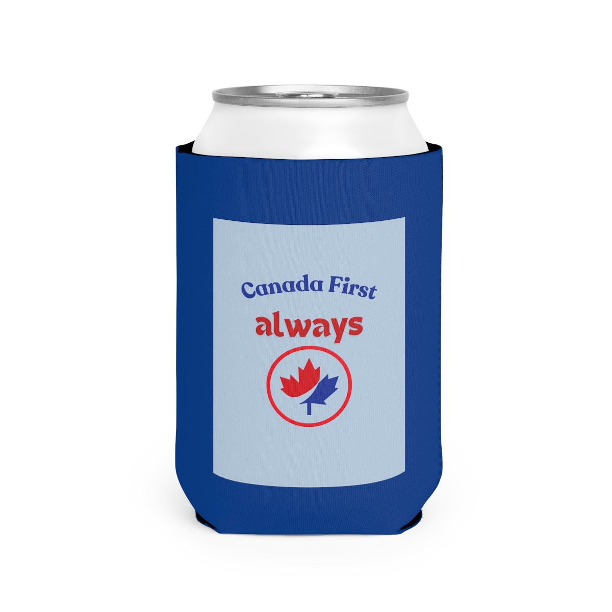 Canada First Always - Can Cooler Sleeve 4 Canada First Always - Can Cooler Sleeve - Image 4