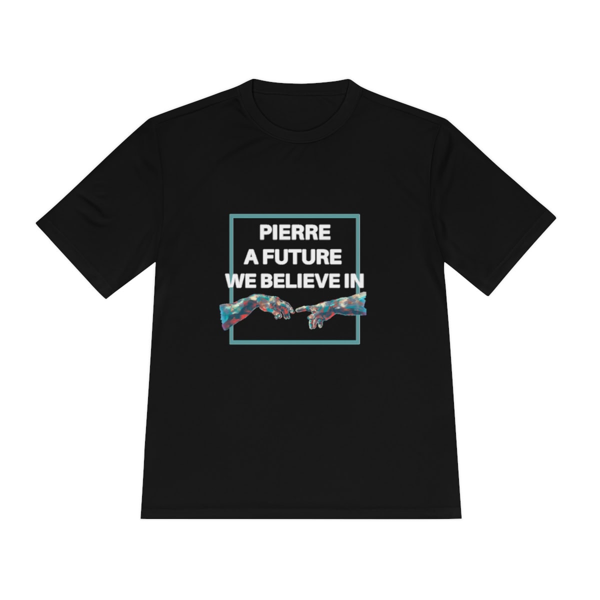 Pierre, A Future We Believe In: Unisex Moisture Wicking Tee - Image 5