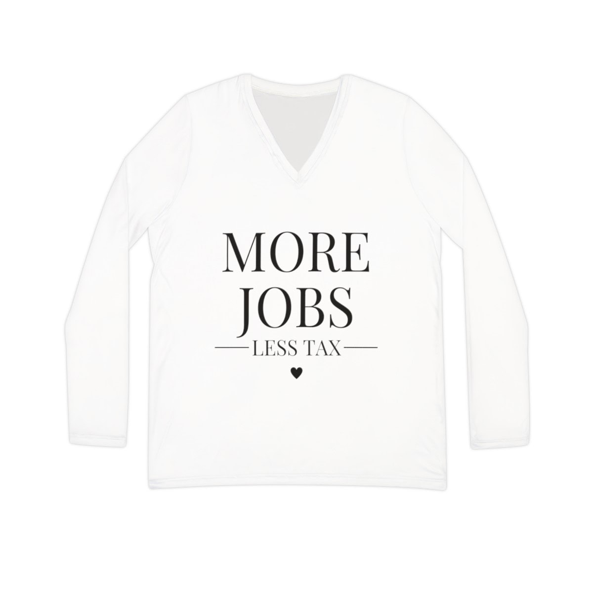 More Jobs, Less Tax - Women's Long Sleeve V-neck Shirt 1 More Jobs, Less Tax - Women's Long Sleeve V-neck Shirt