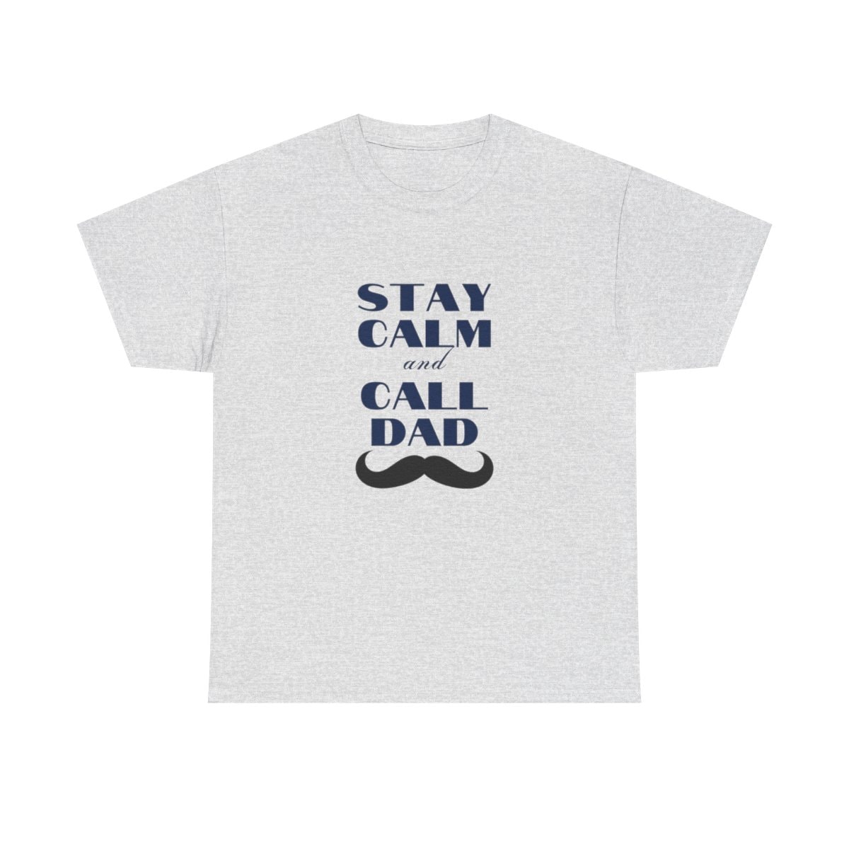 Stay Calm & Call Dad: Unisex Heavy Cotton Tee 56 Stay Calm & Call Dad: Unisex Heavy Cotton Tee - Image 56