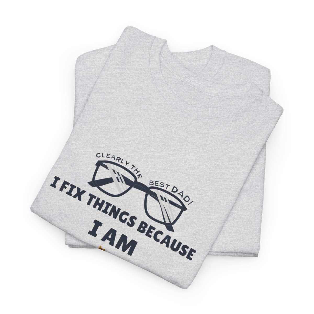 I Fix Things Because  I am Dad: Unisex Heavy Cotton Tee - Image 33
