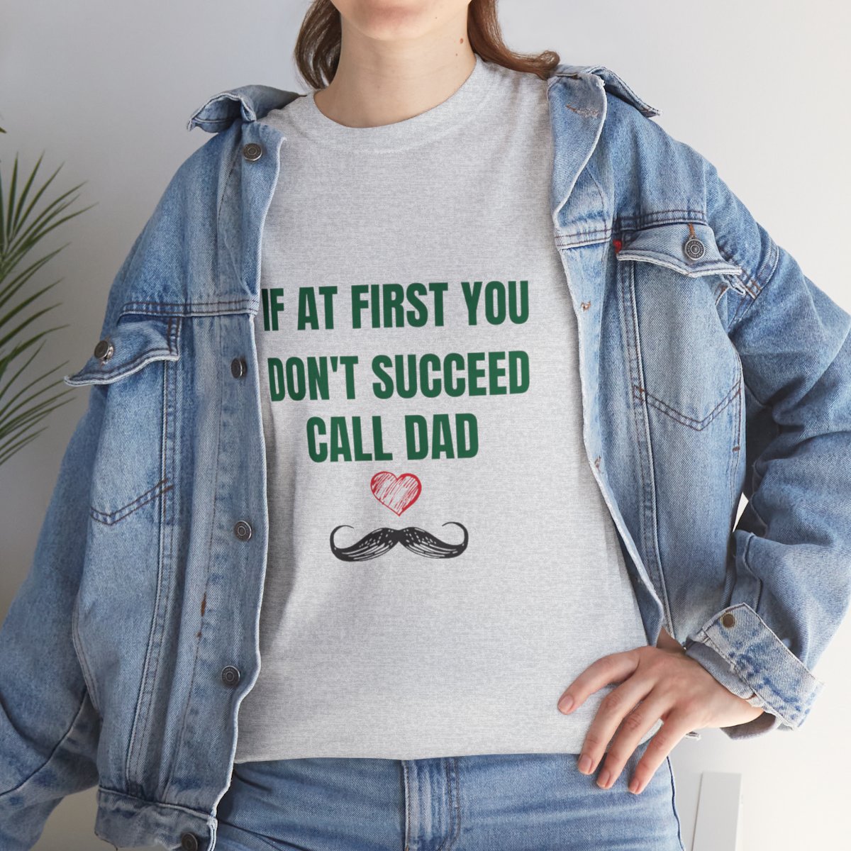 If At First You Don't Succeed Call Dad: Unisex Heavy Cotton Tee - Image 77