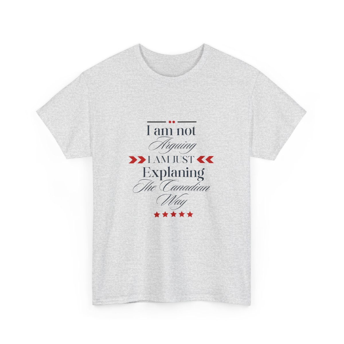 I am Not Arguing I am Just Explaining The Canadian Way: Unisex Heavy Cotton Tee - Image 58