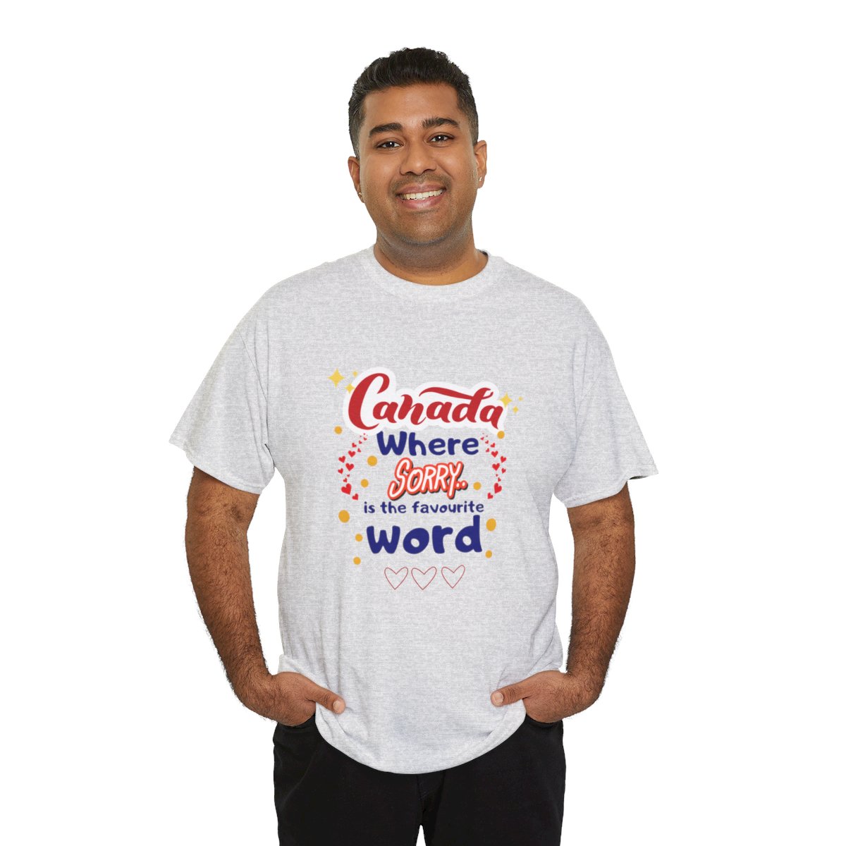 Canada, Where Sorry Is The Favourite Word: Unisex Heavy Cotton Tee - Image 71