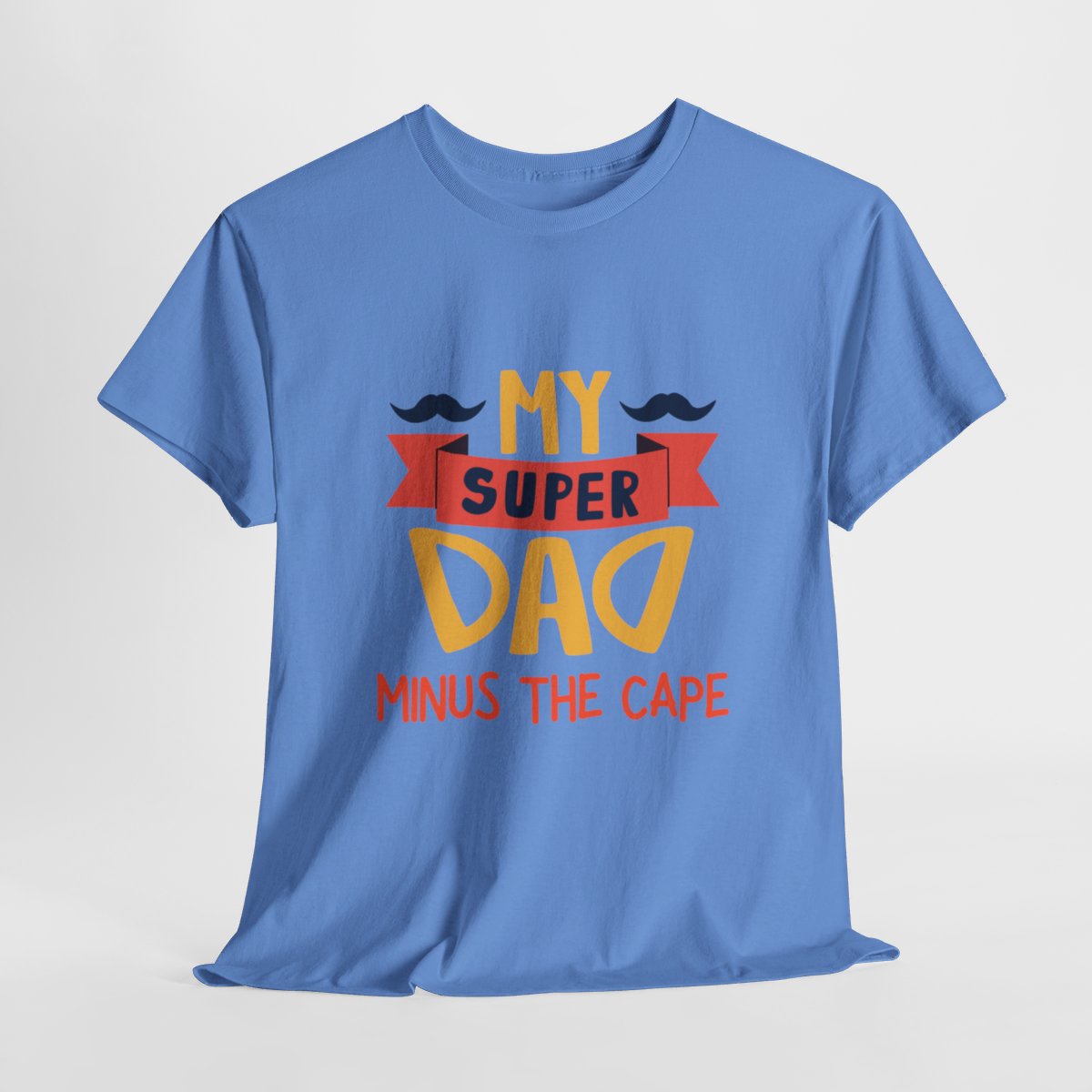 My Super Dad Minus The Cape: Unisex Heavy Cotton Tee - Image 163