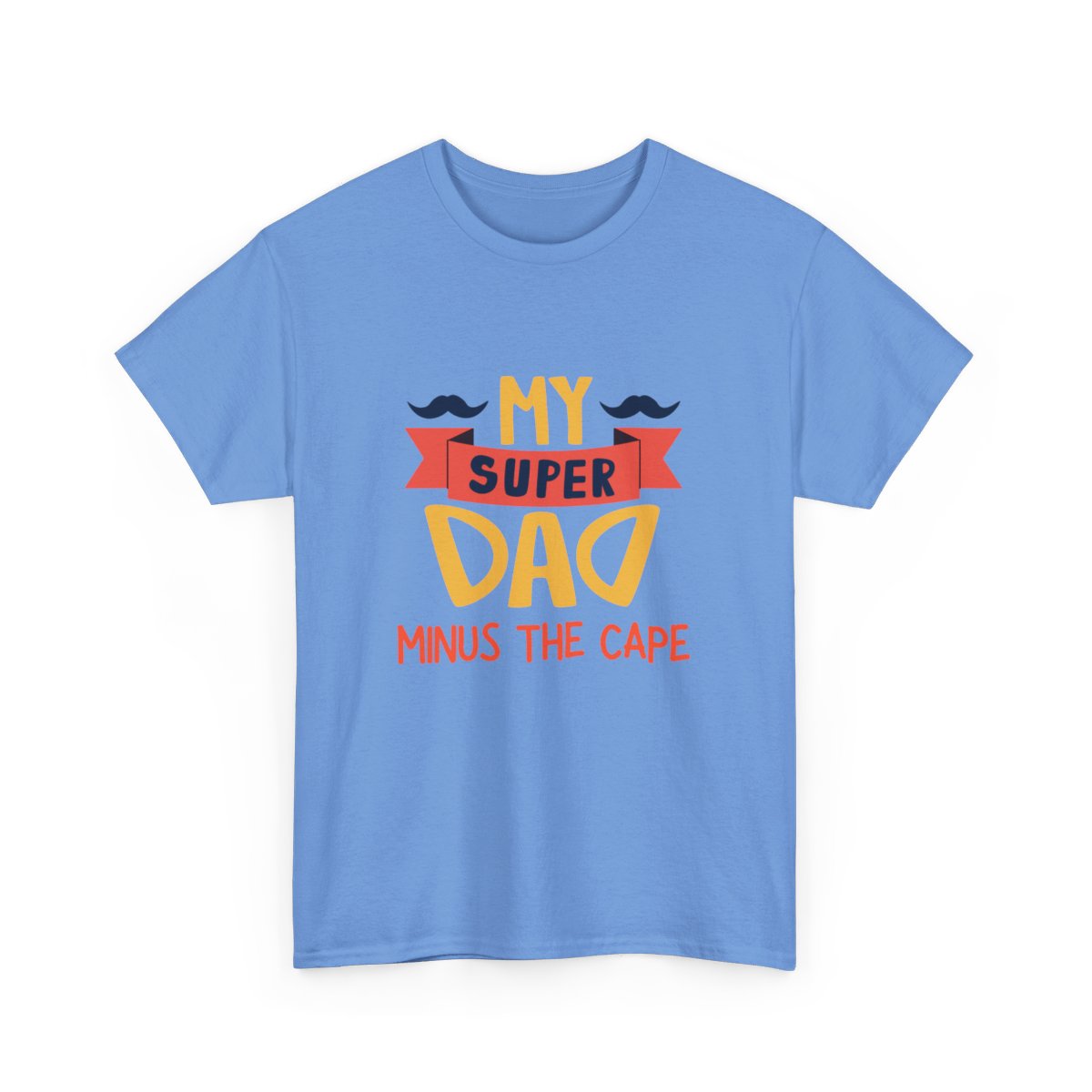 My Super Dad Minus The Cape: Unisex Heavy Cotton Tee - Image 166