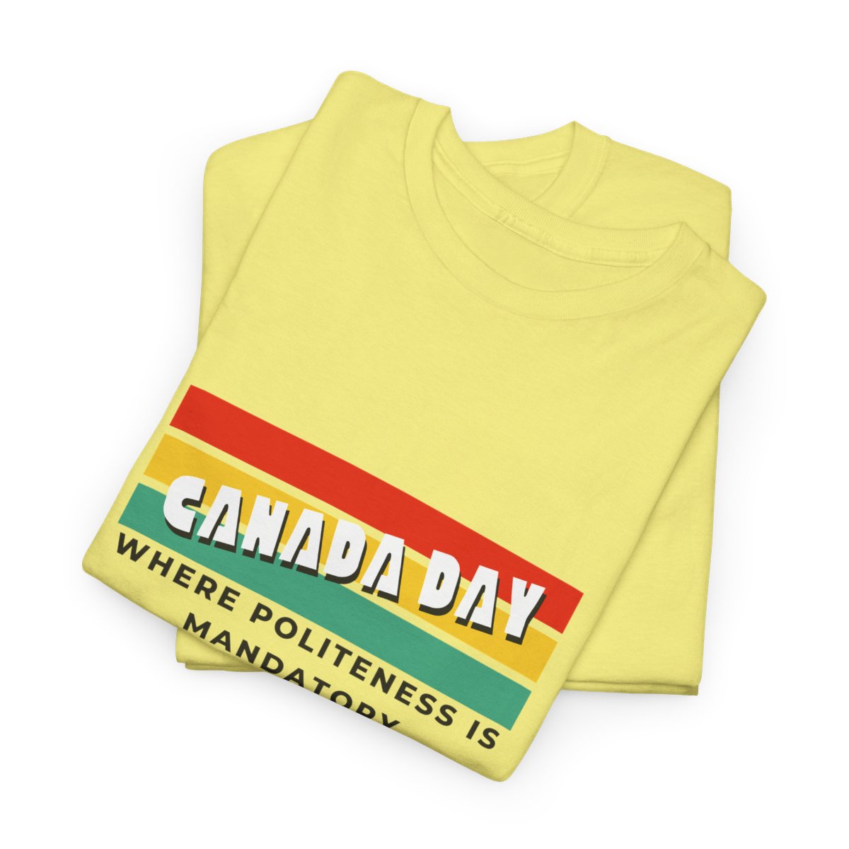 Canada Day: Where Politeness is Mandatory: Unisex Heavy Cotton Tee - Image 114
