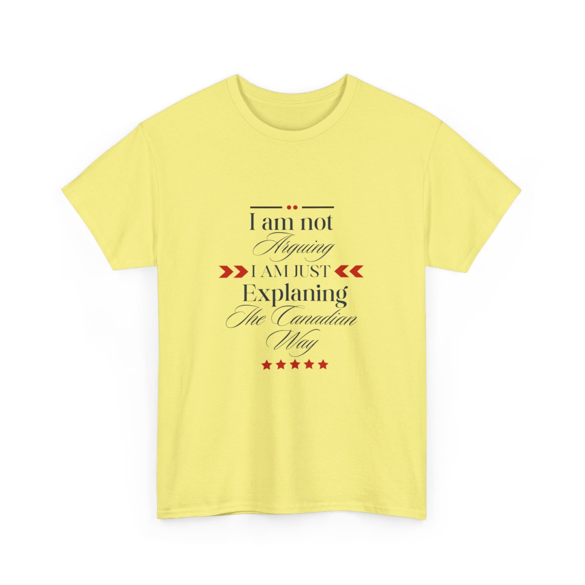 I am Not Arguing I am Just Explaining The Canadian Way: Unisex Heavy Cotton Tee - Image 85