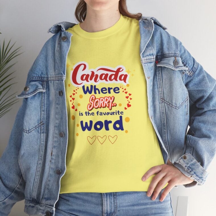 Canada, Where Sorry Is The Favourite Word: Unisex Heavy Cotton Tee - Image 158