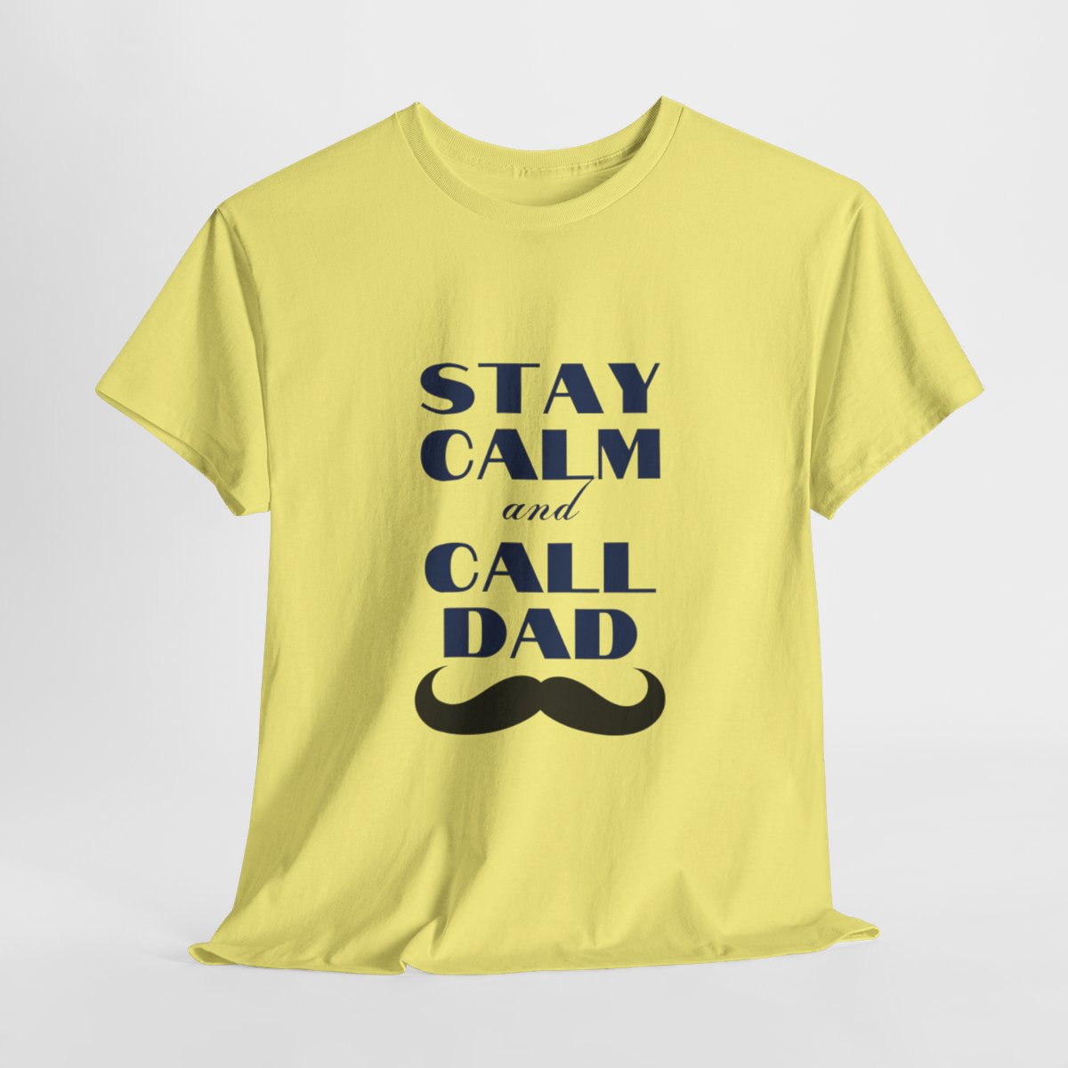 Stay Calm & Call Dad: Unisex Heavy Cotton Tee 7 Stay Calm & Call Dad: Unisex Heavy Cotton Tee - Image 7