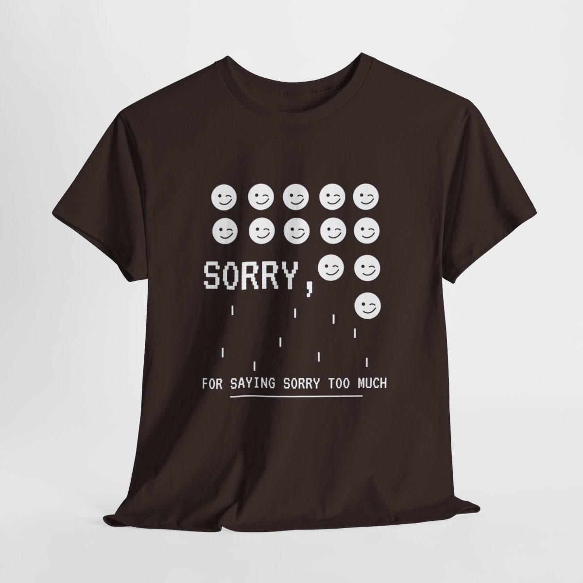 Sorry For Saying Sorry Too Much: Unisex Heavy Cotton Tee 61 Sorry For Saying Sorry Too Much: Unisex Heavy Cotton Tee - Image 61
