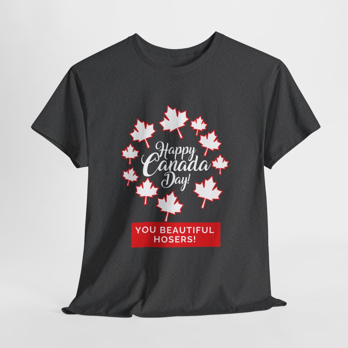 Happy Canada Day: You Beautiful Hosers: Unisex Heavy Cotton Tee - Image 82