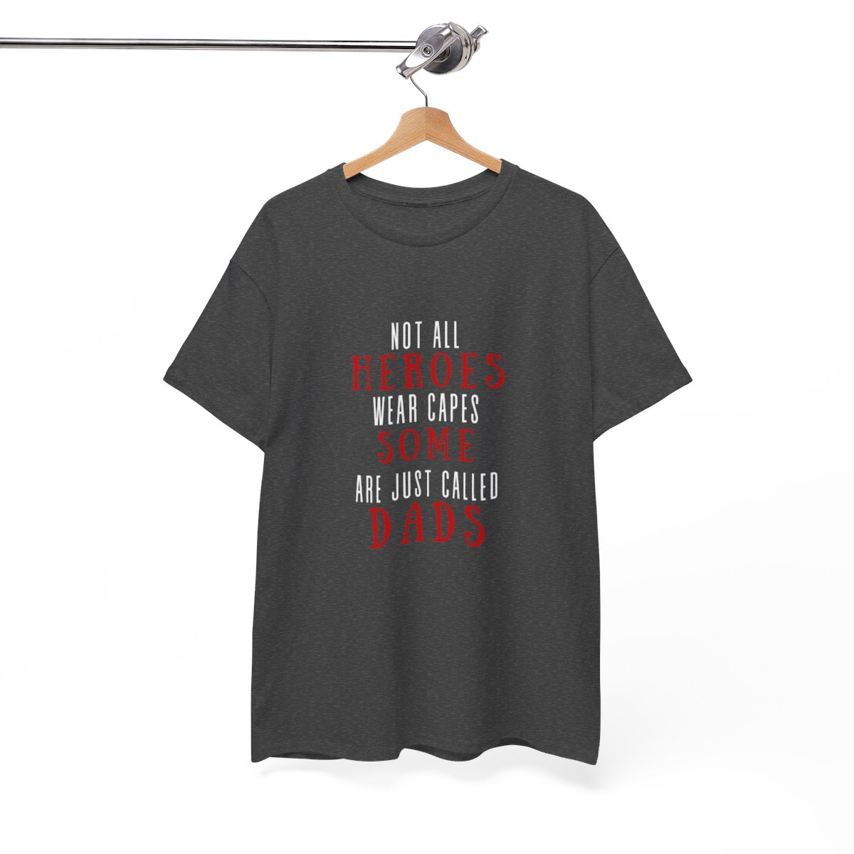 Not all heroes wear capes some are just called dads: Unisex Heavy Cotton Tee 89 Not all heroes wear capes some are just called dads: Unisex Heavy Cotton Tee - Image 89