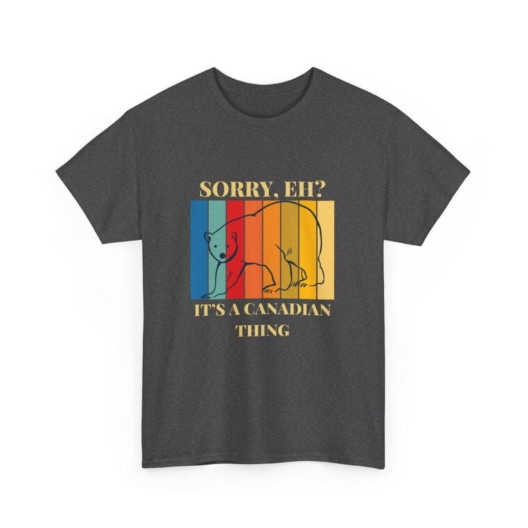 Sorry Eh? It's A Canadian Thing: Unisex Heavy Cotton Tee - Image 139