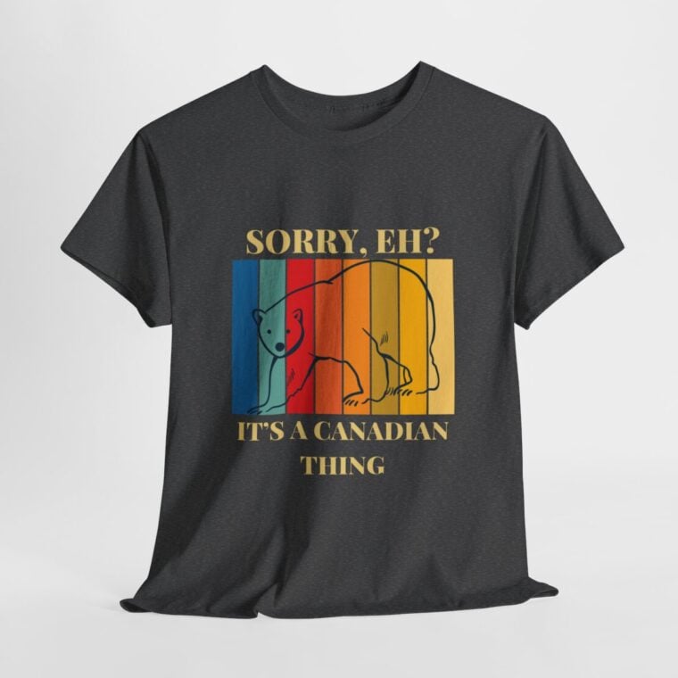 Sorry Eh? It's A Canadian Thing: Unisex Heavy Cotton Tee - Image 142