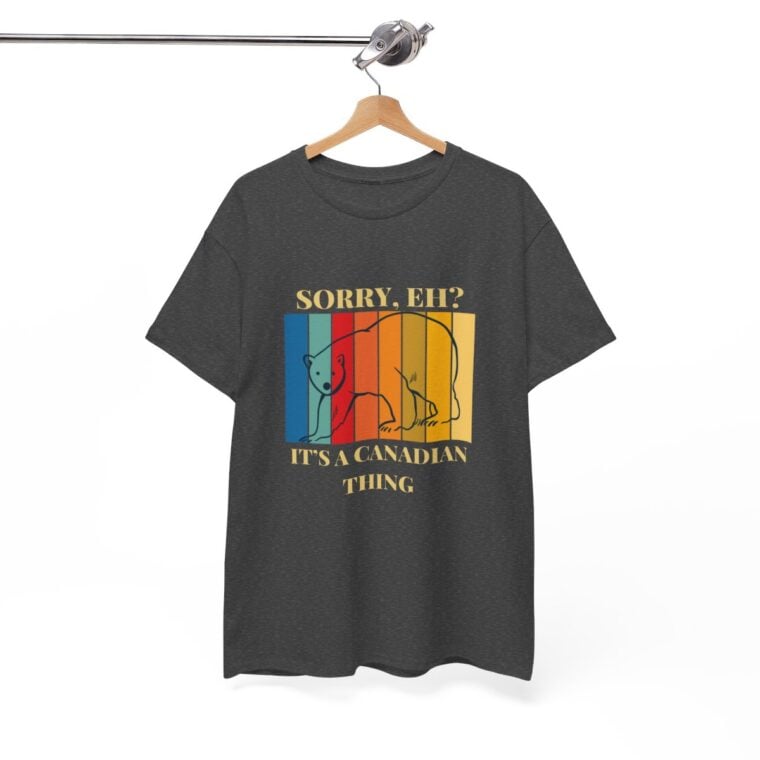 Sorry Eh? It's A Canadian Thing: Unisex Heavy Cotton Tee - Image 143