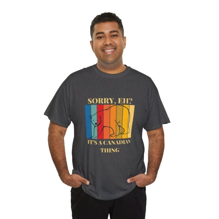 Sorry Eh? It's A Canadian Thing: Unisex Heavy Cotton Tee - Image 152