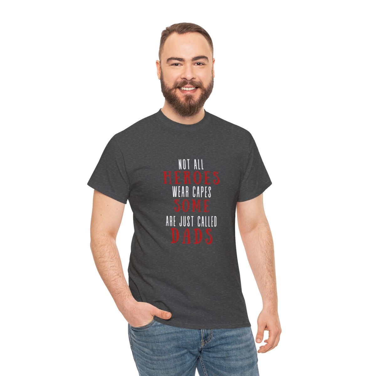 Not all heroes wear capes some are just called dads: Unisex Heavy Cotton Tee 95 Not all heroes wear capes some are just called dads: Unisex Heavy Cotton Tee - Image 95