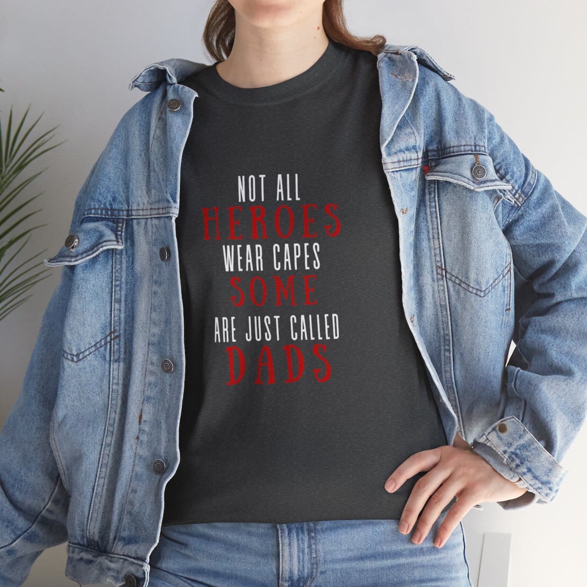 Not all heroes wear capes some are just called dads: Unisex Heavy Cotton Tee 104 Not all heroes wear capes some are just called dads: Unisex Heavy Cotton Tee - Image 104