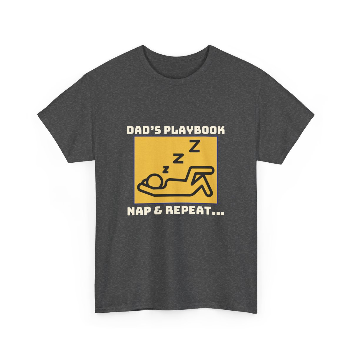 Dad's Playbook, Nap & Repeat: Unisex Heavy Cotton Tee - Image 112