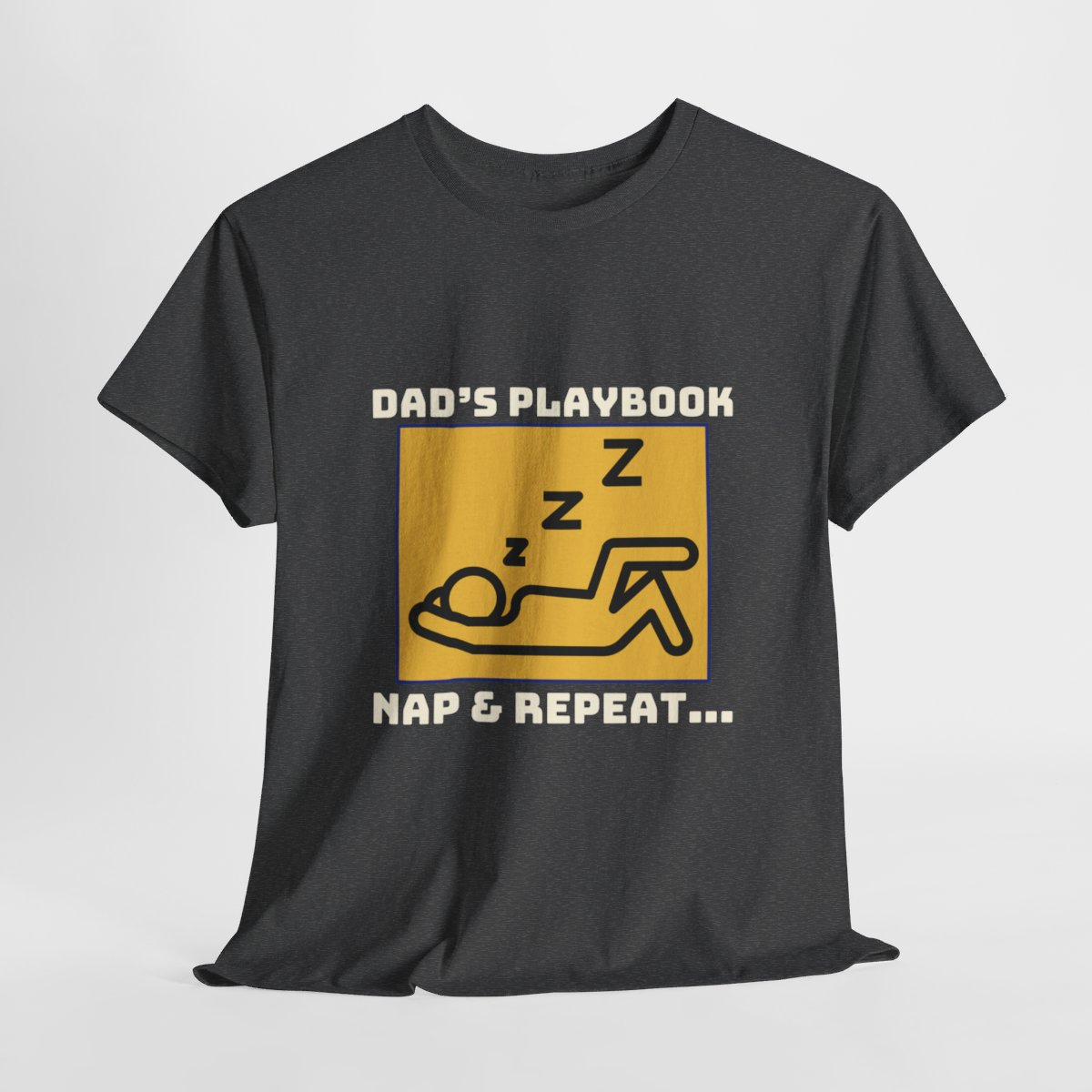 Dad's Playbook, Nap & Repeat: Unisex Heavy Cotton Tee - Image 115