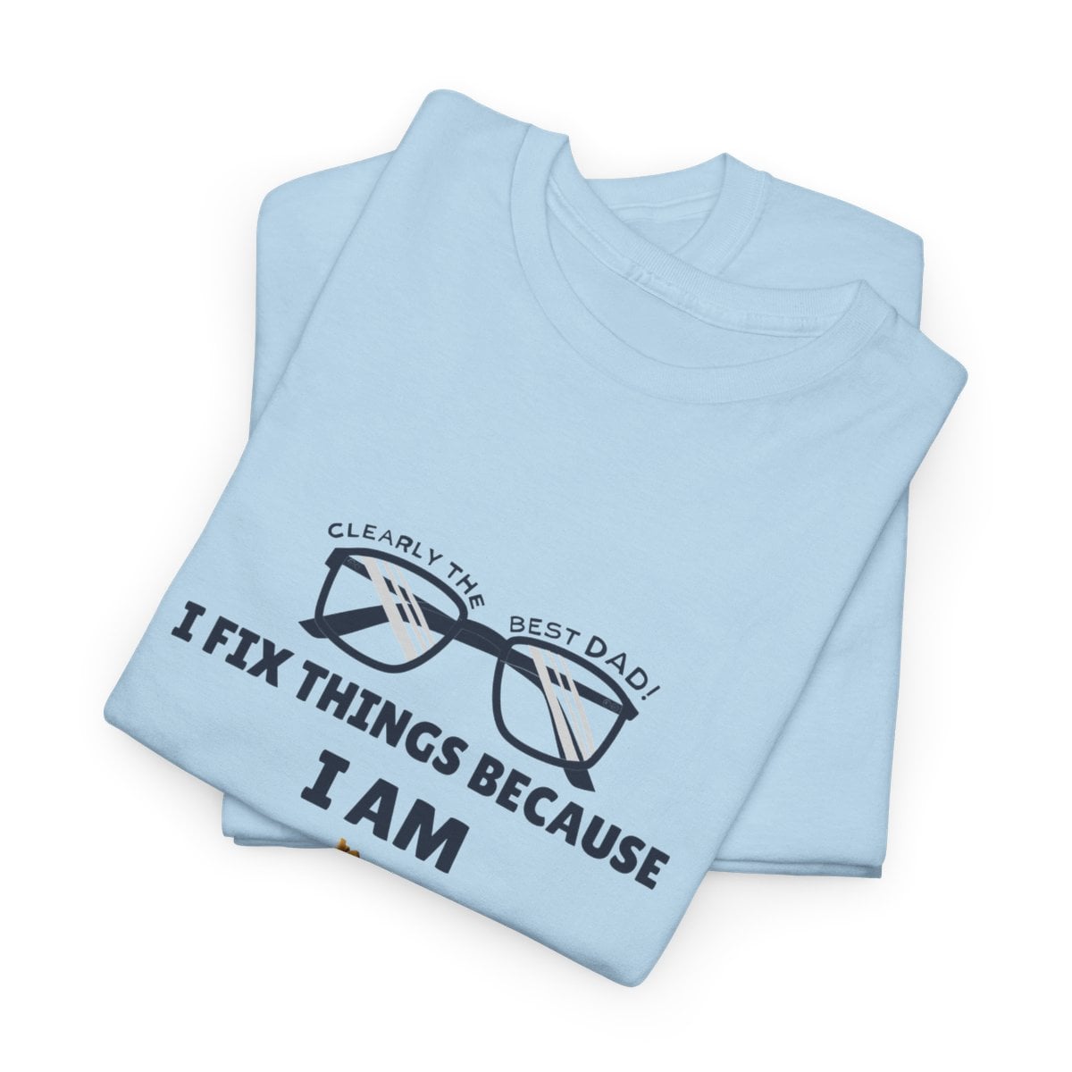 I Fix Things Because  I am Dad: Unisex Heavy Cotton Tee - Image 87