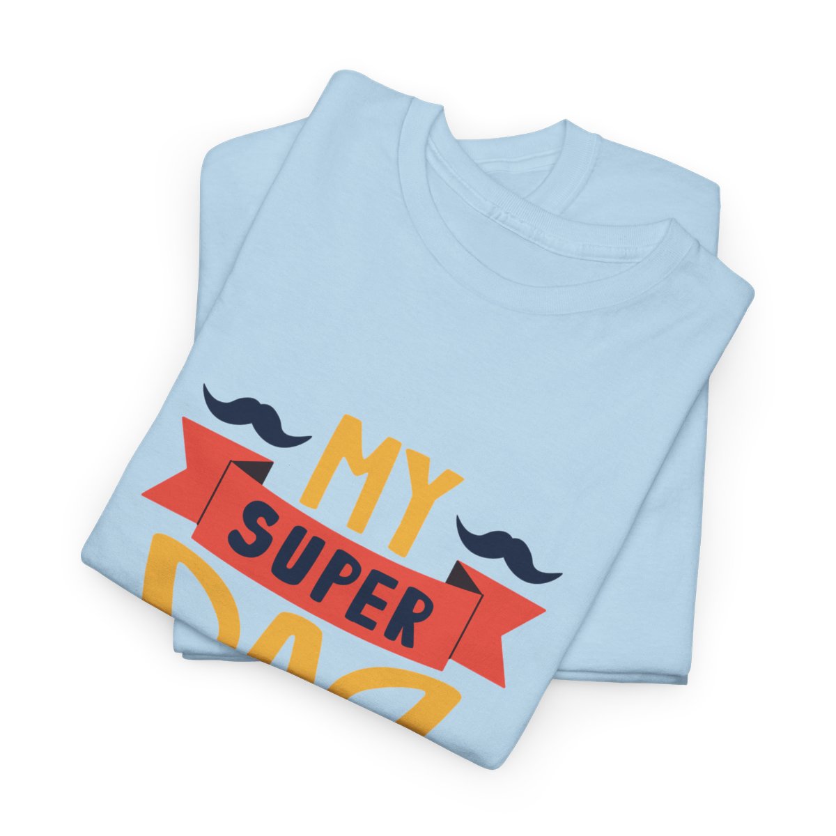 My Super Dad Minus The Cape: Unisex Heavy Cotton Tee - Image 141