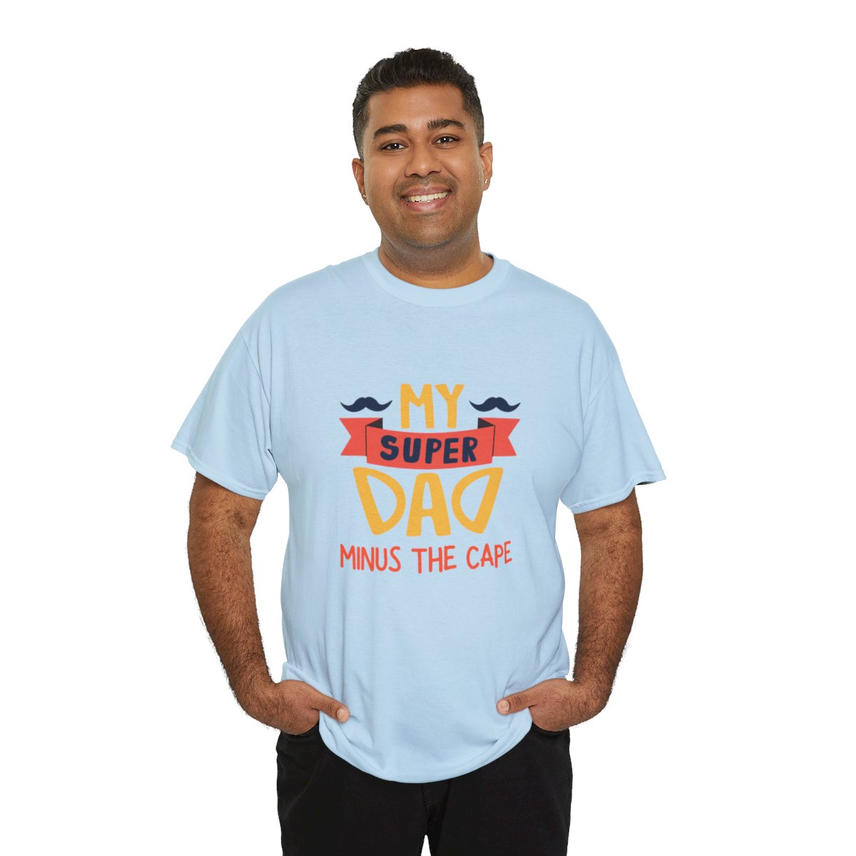 My Super Dad Minus The Cape: Unisex Heavy Cotton Tee - Image 152